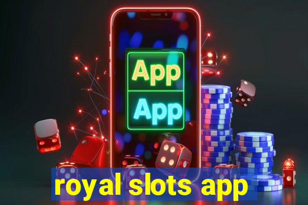 royal slots app